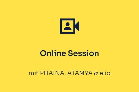 Eventaufzeichnungsbild Online Session mit ATAMYA, Phaina & elio